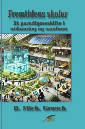 Fremtidens skoler: Et paradigmeskifte i utdanning og samfunn