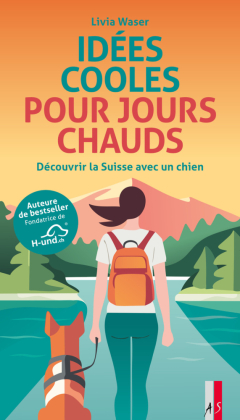 Idées cooles pour jours chauds: Découvrir la Suisse avec un chien