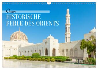 Oman - Historische Perle des Orients (Wandkalender 2026 DIN A3 quer), CALVENDO Monatskalender: Ein Kalender, der Omans faszinierende Landschaften, Kultur und Architektur in eindrucksvollen Bildern zeigt.