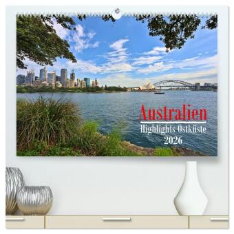 Australien - Highlights Ostküste (hochwertiger Premium Wandkalender 2026 DIN A2 quer), Kunstdruck in Hochglanz: Die Highlights entlang der Ostküste Australiens