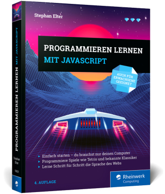 Programmieren lernen mit JavaScript: Der leichte Einstieg in die Programmierung. Mit vielen Übungen, Spielen und Beispielen - Ausgabe 2025