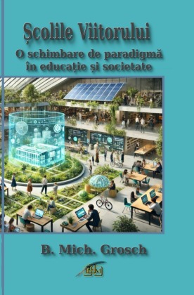 colile Viitorului: O schimbare de paradigma în educa ie  i societate