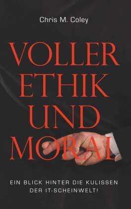 Voller Ethik und Moral: Ein Blick hinter die Kulissen der IT-Scheinwelt!