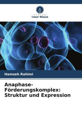 Anaphase-Förderungskomplex: Struktur und Expression