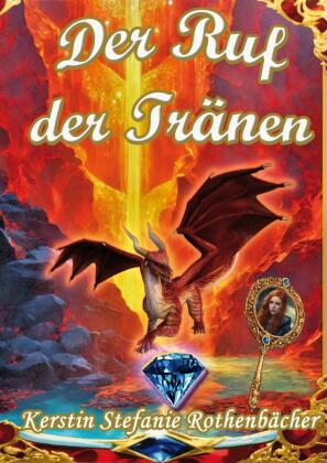 Der Ruf der Tränen: Ein magisch schimmerndes Abenteuer über das Wunder, geliebt zu werden, wie man ist