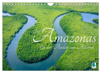 Der Amazonas: von den Anden zum Atlantik (Wandkalender 2026 DIN A4 quer), CALVENDO Monatskalender: Der gewaltigste Fluss der Erde in seiner ganzen Pracht