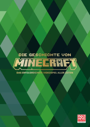 Die Geschichte von Minecraft. Das erfolgreichste Videospiel aller Zeiten: Von der Entwicklung bis zum Weltbestseller | Insider-Infos von den Entwicklern | Geschenk für Gamer