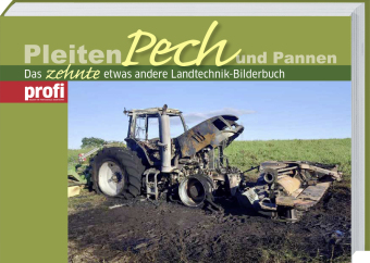 Pleiten, Pech und Pannen 10: Das zehnte etwas andere Landtechnik-Bilderbuch. Ein lustiges Traktorbuch zum Schmunzeln - ein ideales Geschenk für Landwirte.