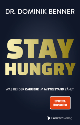 Stay Hungry: Was bei der Karriere im Mittelstand zählt.