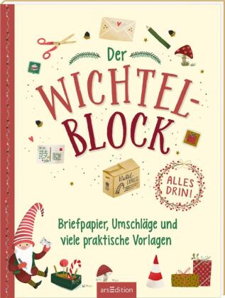 Der Wichtelblock: Briefpapier, Umschläge und viele praktische Vorlagen