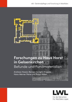 Forschungen zu Haus Horst in Gelsenkirchen: Befunde und Fundmaterialien