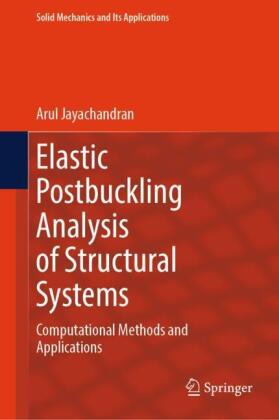 Elastic Postbuckling Analysis of Structural Systems: Computational Methods and Applications