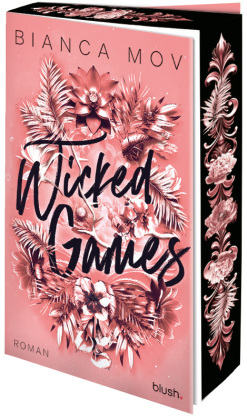 Wicked Games: Roman - Morally grey, verboten gut und unanständig spicy: die neue Tabu-Romance von SPIEGEL-Bestsellerautorin Bianca Mov!