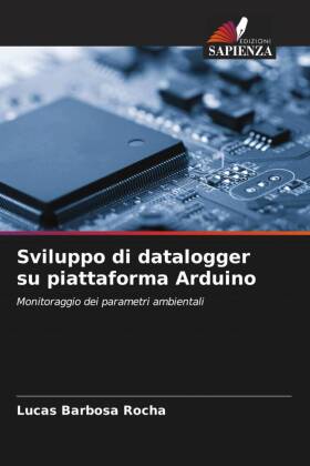 Sviluppo di datalogger su piattaforma Arduino: Monitoraggio dei parametri ambientali