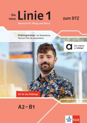Die neue Linie 1 zum DTZ: Prüfungstrainer mit Modelltests Deutsch-Test für Zuwanderer. Buch mit digitalen Extras