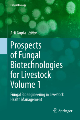 Prospects of Fungal Biotechnologies for Livestock Volume 1: Fungal Bioengineering in Livestock Health Management
