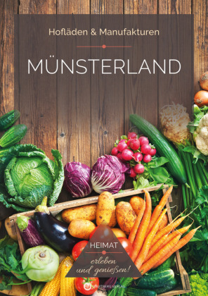 Münsterland Hofläden: Heimat erleben, genießen und entdecken!