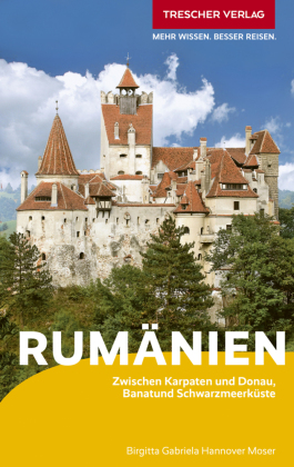 TRESCHER Reiseführer Rumänien: Zwischen Karpaten und Donau, Banat und Schwarzmeerküste