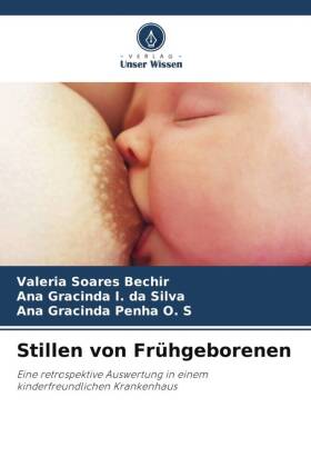 Stillen von Frühgeborenen: Eine retrospektive Auswertung in einem kinderfreundlichen Krankenhaus