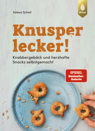 Knusperlecker!: Knabbergebäck und herzhafte Snacks selbstgemacht. Delikate Häppchen wie Grissini, Cracker & Co.