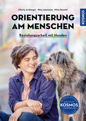 Orientierung am Menschen: Beziehungsarbeit mit Hunden