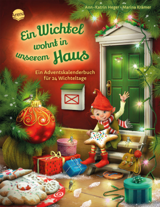 Ein Wichtel wohnt in unserem Haus. Ein Adventskalenderbuch für 24 Wichteltage: 24 weihnachtliche Vorlesegeschichten zum Thema Wichteltür für Kinder ab 4 Jahren und die ganze Familie. Alternative zum Adventskalender. Ohne Schokolade