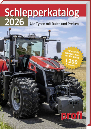 Schlepperkatalog 2026: Alle Typen mit Daten und Preisen. Der umfassende profi-Ratgeber mit allen technischen Details im praktischen Taschenbuchformat  - perfekt für den nächsten Traktorkauf.