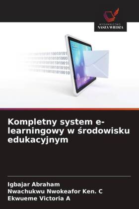 Kompletny system e-learningowy w srodowisku edukacyjnym