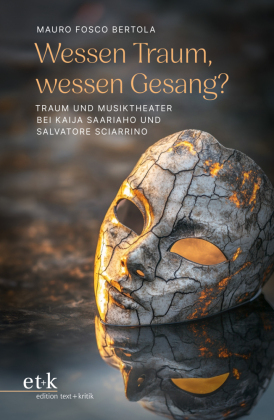 Wessen Traum, wessen Gesang?: Traum und Musiktheater bei Kaija Saariaho und Salvatore Sciarrino