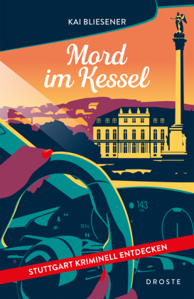 Mord im Kessel: Stuttgart kriminell entdecken