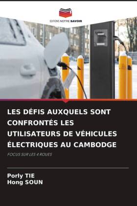 LES DÉFIS AUXQUELS SONT CONFRONTÉS LES UTILISATEURS DE VÉHICULES ÉLECTRIQUES AU CAMBODGE: FOCUS SUR LES 4 ROUES
