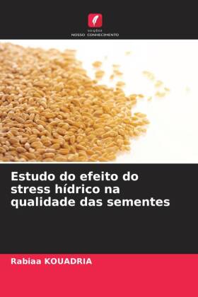 Estudo do efeito do stress hídrico na qualidade das sementes