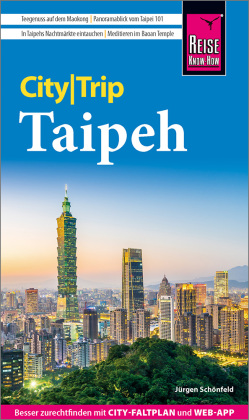 Reise Know-How CityTrip Taipeh: Reiseführer Taipeh mit Stadtplan und kostenloser Web-App