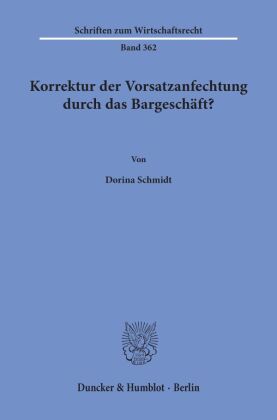 Korrektur der Vorsatzanfechtung durch das Bargeschäft?: Dissertationsschrift