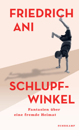 Schlupfwinkel: Fantasien über eine fremde Heimat | Ein intimer Einblick in die Familiengeschichte des Autors