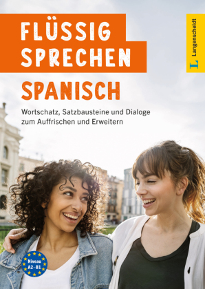 Langenscheidt Flüssig sprechen Spanisch: Spanisch - Deutsch / Deutsch - Spanisch mit Audiomaterial in der Scan2Learn-App