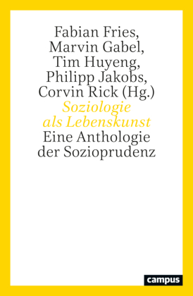 Soziologie als Lebenskunst: Eine Anthologie der Sozioprudenz