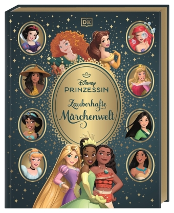 Disney Prinzessin: Zauberhafte Märchenwelt: Von Arielle bis Vaiana. Magisches Märchenbuch mit allen 13 offiziellen Disney Prinzessinnen. Für Kinder ab 5 Jahren