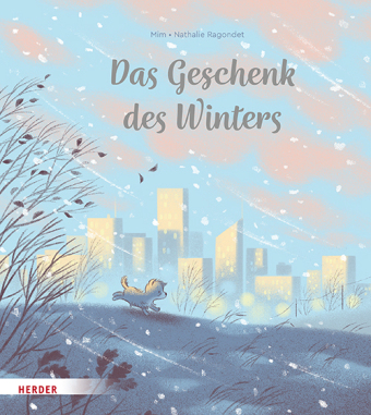 Das Geschenk des Winters: Eine herzerwärmende Geschichte für kalte Tage. Bilderbuch
