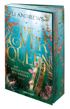 The Ever Queen - Die Versuchung des Meeres: Roman - Magische Fae treffen auf heiße Piraten - die gehypte Romantasy-Saga endlich auf Deutsch! Mit Farbschnitt in limitierter Auflage