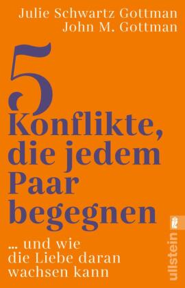 5 Konflikte, die jedem Paar begegnen: ... und wie die Liebe daran wachsen kann      | Wie jede Partnerschaft die fünf häufigsten Konflikte vermeidet oder lernt, auf Dauer mit ihnen umzugehen