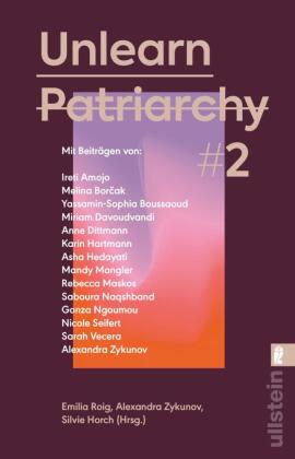 Unlearn Patriarchy 2: Mit Beiträgen von Melina Borcak, Anne Dittmann, Miriam Davoudvandi, Asha Hedayati, Sarah Vecera u.v.a. | Der Folgeband des feministischen Bestsellers