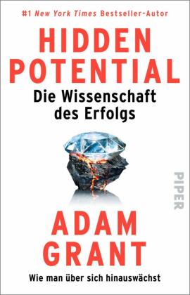 Hidden Potential - Die Wissenschaft des Erfolgs: Wie man über sich hinauswächst | US-Organisationspsychologe zeigt, warum Erfolg keine Frage des Talents sondern der Einstellung ist
