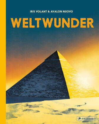 Weltwunder: Die 7 Weltwunder der Antike und weitere beeindruckende Monumente. Ein Sachbilderbuch für Kinder ab 8 Jahren