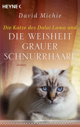 Die Katze des Dalai Lama und die Weisheit grauer Schnurrhaare: Roman. - Band 5 der Romanreihe