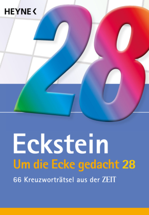 Um die Ecke gedacht 28: 66 Kreuzworträtsel aus der ZEIT