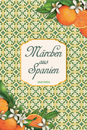 Märchen aus Spanien: Neuausgabe des Bestsellers. Aus dem Spanischen, Galizischen und Katalanischen übersetzt