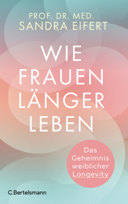 Wie Frauen länger leben: Das Geheimnis weiblicher Longevity