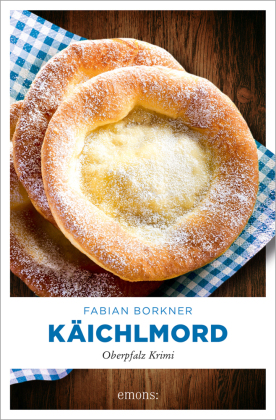 Käichlmord: Oberpfalz Krimi