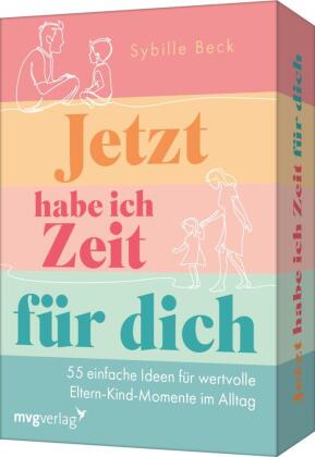 Jetzt habe ich Zeit für dich: 55 einfache Ideen für wertvolle Eltern-Kind-Momente im Alltag: | Achtsamkeit im Familienalltag, stärkt die Eltern-Kind-Bindung, Geschenk für Väter, Mütter